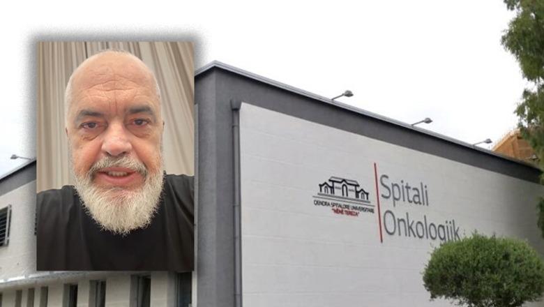 Ilaçet e shtrenjta për kancerin, Rama: 15 mln euro ekstra për pacientët e Onkologjikut! Do hapim Institut Kombëtar të Tumoreve