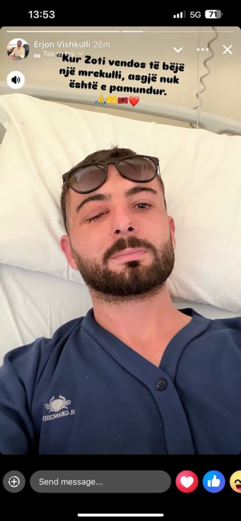 Kaloi me sukses ndërhyrjen në sy, Vishkulli: Kur Zoti vendos të